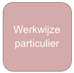 Werkwijze
particulier